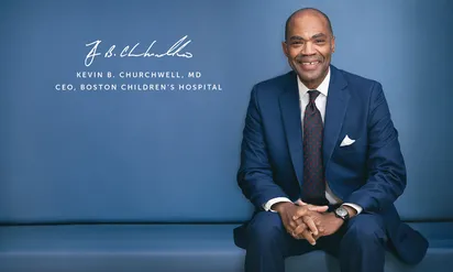 Kevin B. Churchill CEO of Boston Children's Hospital