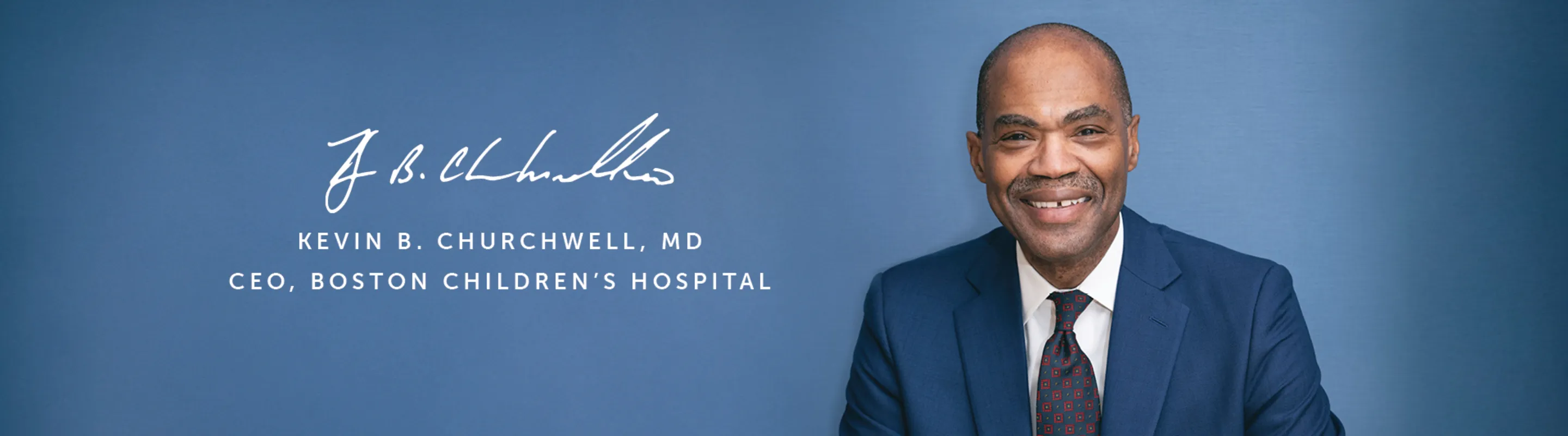 Kevin B. Churchill CEO of Boston Children's Hospital